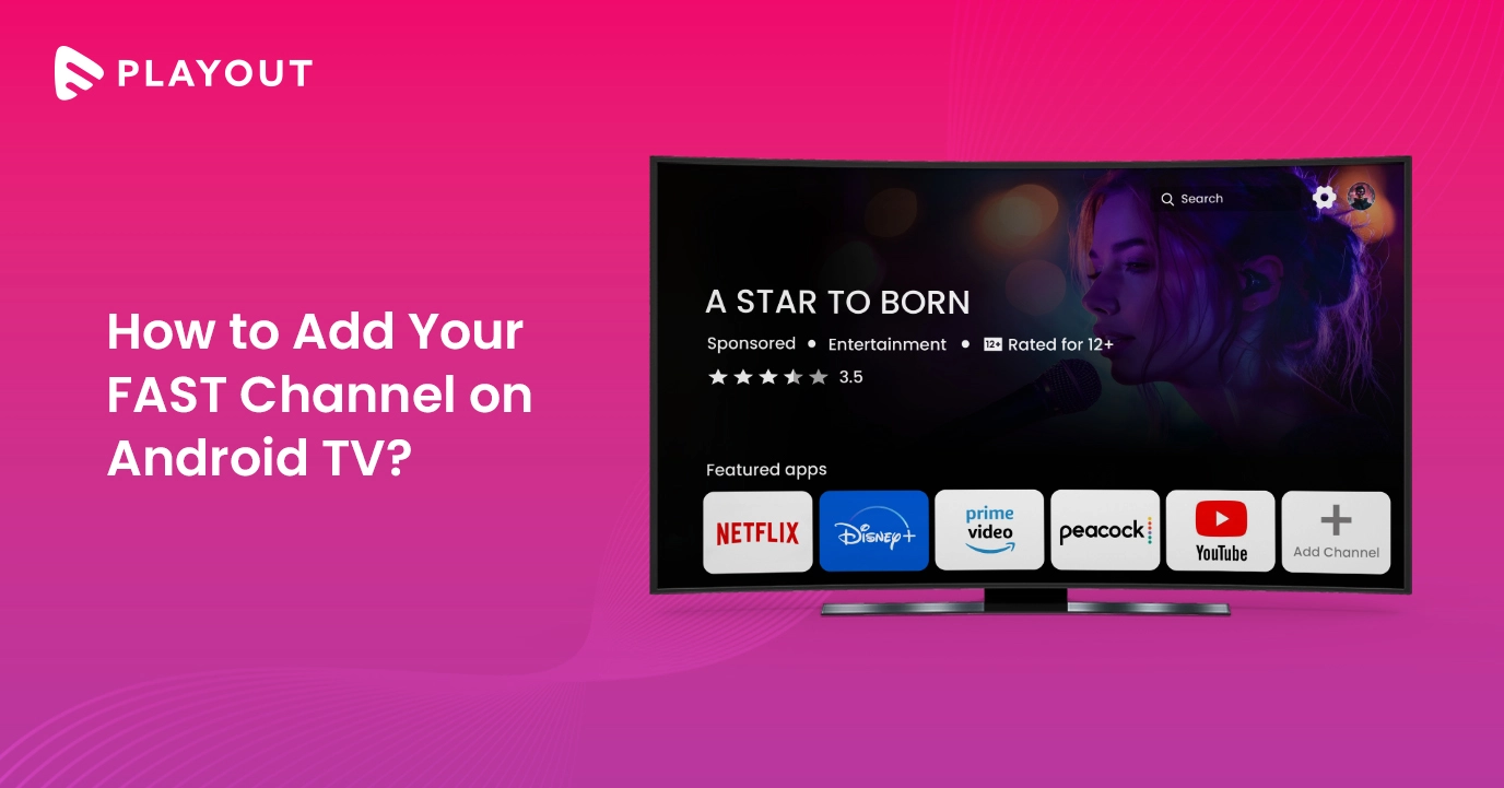 How to Add Your FAST Channel on Android TV?